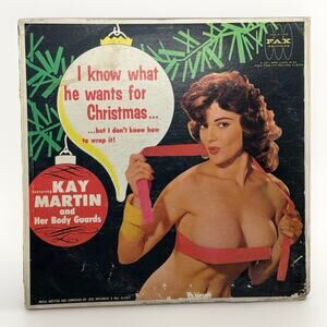 Kay Martin I Know What He Wants for Christmas 1962 Fax LP Adult Xmas Pinup Vinyl